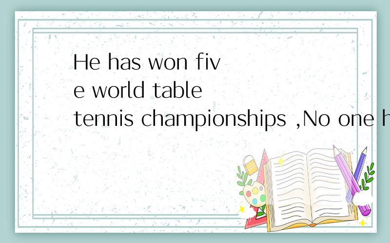 He has won five world table tennis championships ,No one has -------him as the top table tennis player so far .A challenged B considered C fought D defended 我选的是D 翻译过来 打败更好啊.
