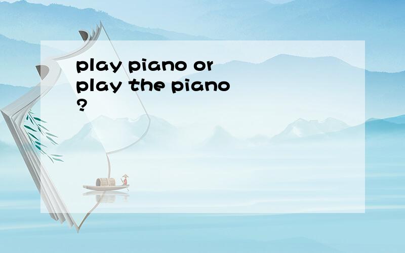 play piano or play the piano?