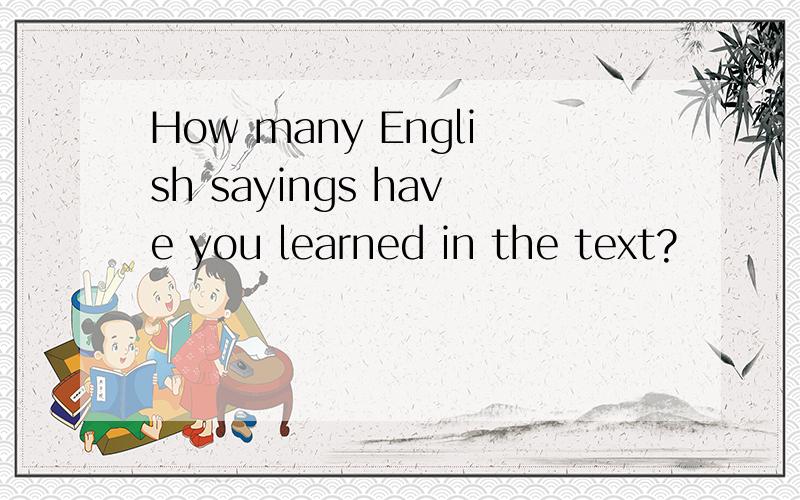 How many English sayings have you learned in the text?