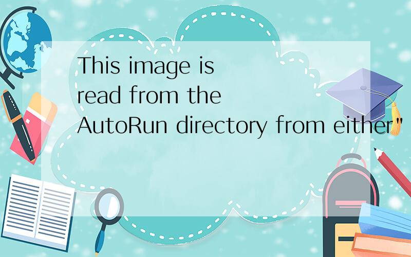 This image is read from the AutoRun directory from either